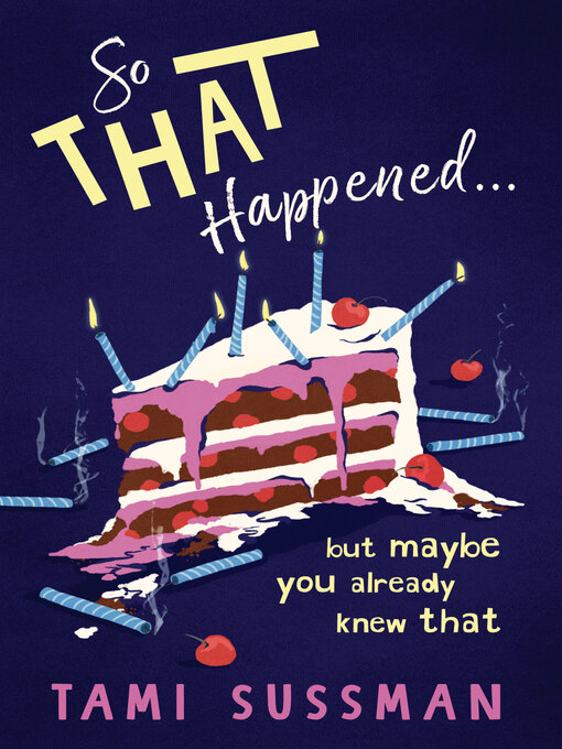 Title details for So That Happened . . . But Maybe You Already Knew That by Tami Sussman - Available